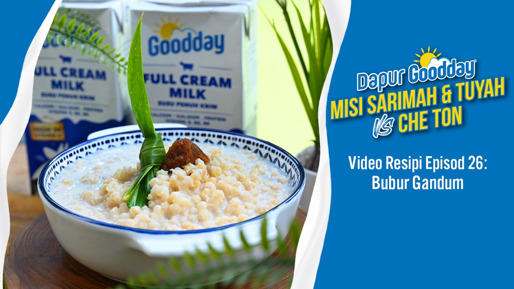 Bubur Gandum | Episod 26 - Dapur Goodday: Misi Sarimah & Tuyah VS Che Ton
