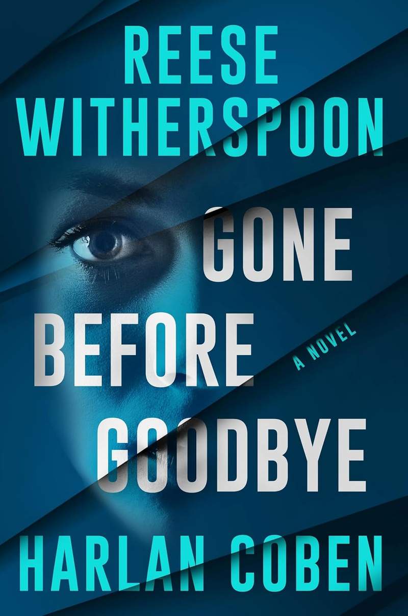 Image from: Reese Witherspoon unveils her first novel, a thriller inspired by her own life (and co-written with Harlan Coben!)
