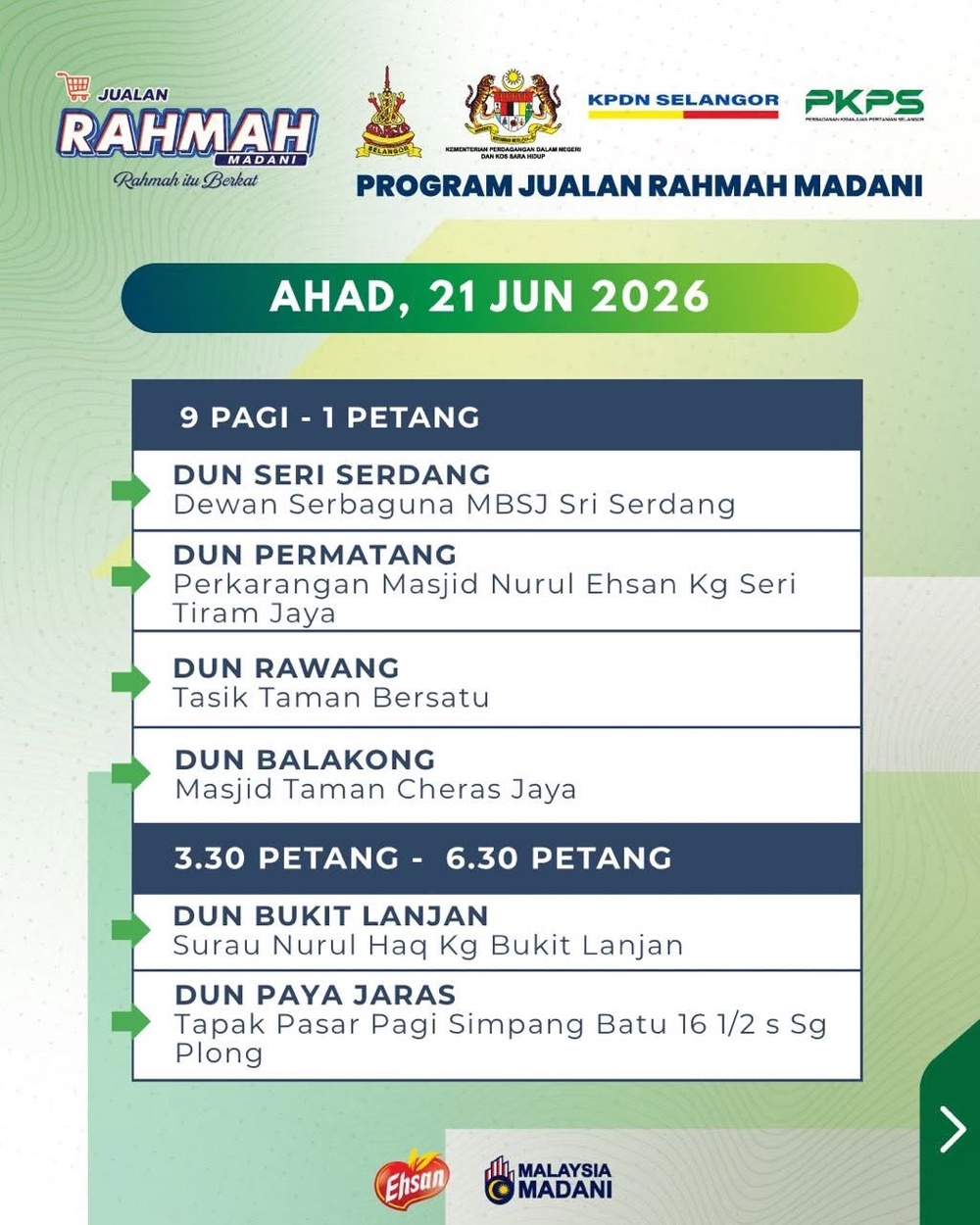可能是包含下列内容的图片:上面的文字是“R 福 JUALAN RAHMAH MADANI Rahmah Berkat KPDN SELANGOR PKPS 足に町 理下 M時期 PROGRAM JUALAN RAHMAH MADANI AHAD, 21 JUN 2026 9 PAGI 1 PETANG DUN SERI SERDANG Dewan Serbaguna MBSJ Sri Serdang DUN PERMATANG Perkarangan Masjid Nurul Ehsan Kg Seri Tiram Jaya DUN RAWANG Tasik Taman Bersatu DUN BALAKONG Masjid Taman Cheras Jaya 3.30 PETANG- 6.30 PETANG DUN BUKIT LANJAN Surau Nurul Ha Kg Bukit Lanjan DUN PAYA JARAS Tapak Pasar Pagi Simpang Batu 16 1/2 Plong Sg Ehsan 山 MALAYSIA MADANI”