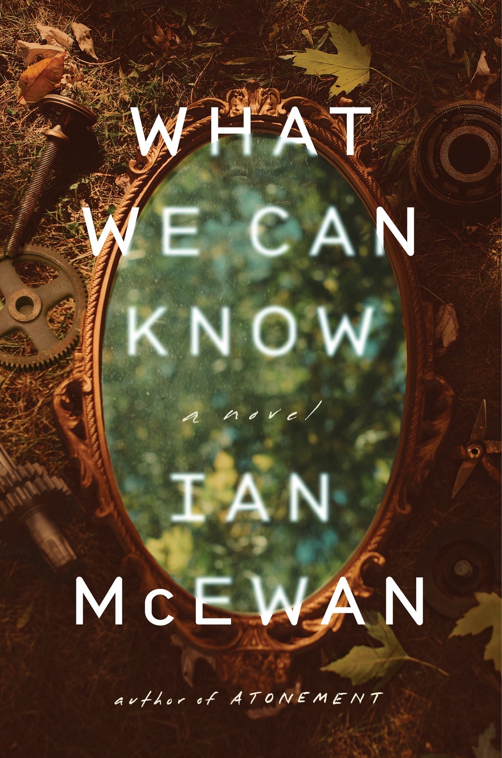’What We Can Know’ by Ian McEwan (Knopf)