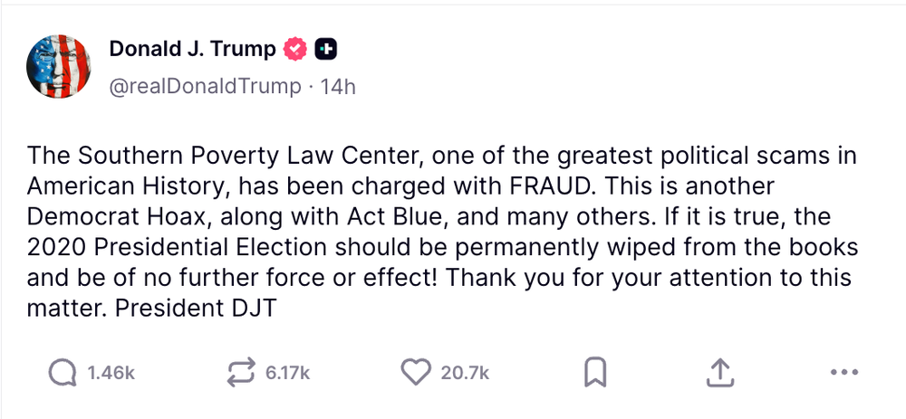 In a late-night Truth Social post in April, the president asserted that the fraud allegations against the Southern Poverty Law Center were connected to the 2020 presidential election (@realDonaldTrump/Truth Social)