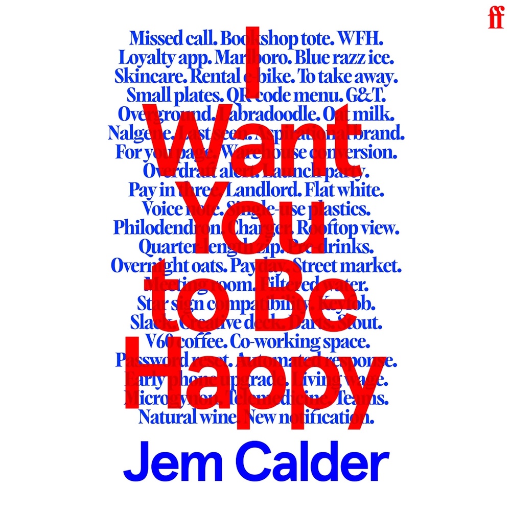 ‘I Want You to Be Happy’ by Jem Calder (Faber & Faber)