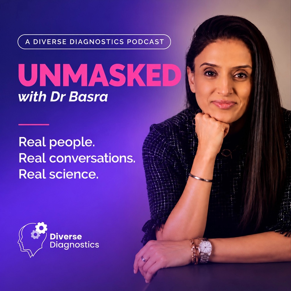 Unmasked with Dr Basra Podcast (Dr Basra, Diverse Diagnostics/PA)