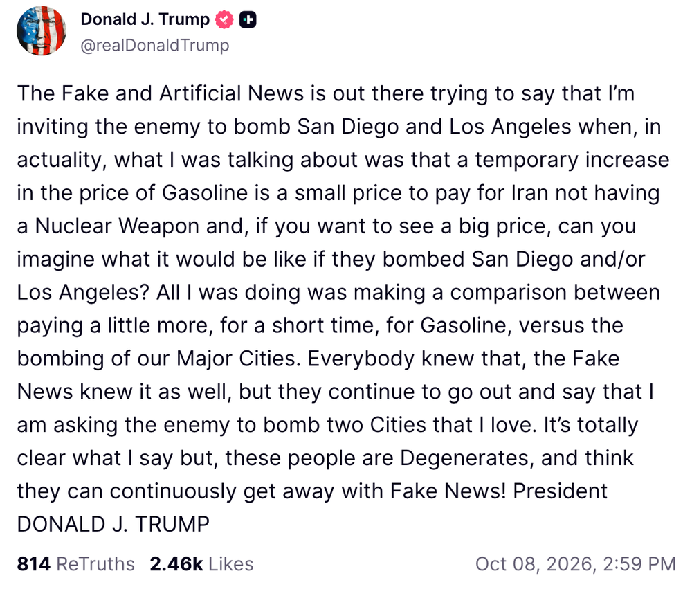 “The Fake and Artificial News is out there trying to say that I’m inviting the enemy to bomb San Diego and Los Angeles,” Trump wrote on Thursday. (@RealDonaldTrump, Truth Social)