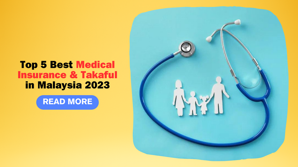 Top 5 Best Medical Insurance & Takaful in Malaysia 2023
