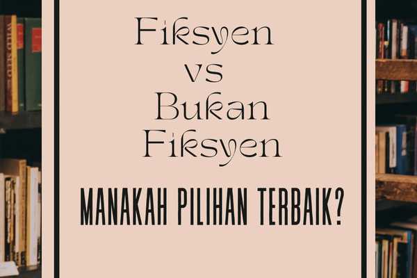 Fiksyen vs Bukan Fiksyen; Mana Pilihan Terbaik?