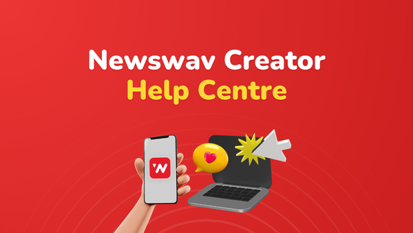 Newswav Creator Help Centre🚨