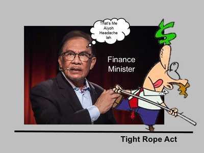 Opinion: A Trillion reasons why Anwar Ibrahim has to learn how to dance on a tightrope while walking his talk.