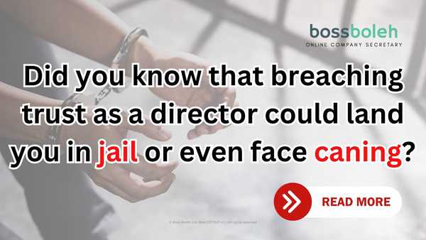 Did you know that breaching trust as a director could land you in jail or even face caning?