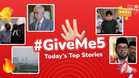 ✋🏻 #GiveMe5: Today’s Top Stories