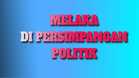 PRN Melaka 2026: Lebih Daripada Sekadar Pertandingan 28 Kerusi