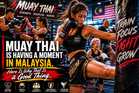 Muay Thai Is Having a Moment in Malaysia. Here Is Why That Is a Good Thing.