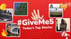✋🏻 #GiveMe5: Today’s Top Stories