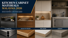 Kitchen Cabinet Materials Malaysia 2026: Honest Comparison | AmpQuartz