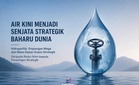 Air Kini Menjadi Senjata Strategik Baharu Dunia
