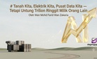 Tanah Kita, Elektrik Kita, Pusat Data Kita — Tetapi Untung Trilion Ringgit Milik Orang Lain