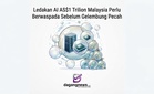 Ledakan AI AS$1 Trilion Malaysia Perlu Berwaspada Sebelum Gelembung Pecah