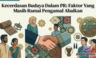 Kecerdasan Budaya Dalam PR: Faktor Yang Masih Ramai Pengamal Abaikan