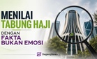 Menilai Tabung Haji Dengan Fakta Bukan Emosi