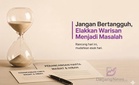Kenapa Kita Suka Bertangguh Merancang Harta Milik Sendiri dan Mengurus Harta Pusaka Ahli Keluarga?