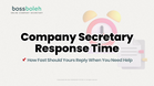 Company Secretary Response Time: How Fast Should Yours Reply When You Need Help