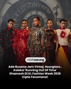 Busana Jam Vintaj & Hourglass Tarik Perhatian, Koleksi ‘Running Out Of Time’ Shaznash Curi Tumpuan Di KLFW 2026
