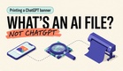 Your Printer Wants an 'AI File'. Your ChatGPT Banner Isn't One