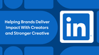 LinkedIn Perkenalkan ‘Creator Marketplace’ – Hubungkan Jenama Dan Pencipta Kandungan