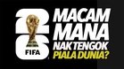 Macam Mana Nak Tengok Piala Dunia 2026 Di Malaysia?