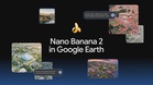 Google Earth Kini Menyertakan Penjana Imej Nano Banana