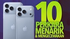 10 Perkara Menarik & Mengecewakan iPhone 18 Pro dan iPhone 18 Pro Max