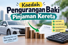 Kaedah Pengurangan Baki Pinjaman Kereta: Apa Yang Pengguna Perlu Tahu