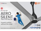 Introducing India’s Most Silent Fan*, Aerosilent by Orient Electric