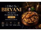 5 Must Try Biryani Places in Delhi NCR – 2026