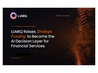 LUMIQ Raises INR 50 Crore Pre-Series B to Become the AI Decision Layer for Financial Services