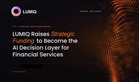 LUMIQ Raises INR 50 Crore Pre-Series B to Become the AI Decision Layer for Financial Services