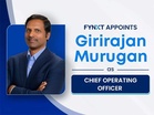 FYNXT Appoints Girirajan Murugan as Chief Operating Officer to Accelerate Platform-Driven Broker Transformation