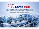 Lord’s Mark Industries Ltd Strengthens India’s Diagnostics Backbone with New IVD Manufacturing Facility, Launched Two Months Ahead of Schedule