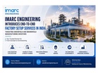 IMARC Engineering Introduces End-to-End Factory Setup Services in India, Targeting Greenfield and Brownfield Manufacturing Investors