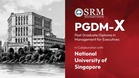 SRMIST Launches 15-Month PGDM-X Programme for Working Professionals in Collaboration with NUS Singapore