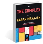 Karan Mahajan’s ‘The Complex’ delves into demons past and present
