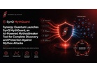 Synergy Quantum Launches SynQ MythGuard, an AI-Powered MythosBreaker Tool for Complete Discovery and Protection Against Mythos Attacks