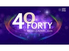 40 Under 40 India Leaders 2026: Shaping the Future
