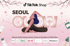 TikTok Shop strengthens beauty discovery with Seoul Glow K-Beauty Campaign