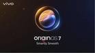 vivo’s upcoming OriginOS 7 says that phones 6 years from release will still feel smooth as ever