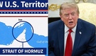 Tiada Rundingan Dengan Iran Dirancang, Trump "Claim" Selat Hormuz 'Wilayah Baharu AS'