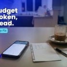 Your Budget Isn’t Broken. It’s Unread.