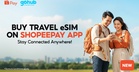 Travel eSIMs Now Available on ShopeePay App for Seamless Overseas Mobile Connectivity