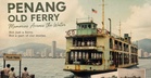 Old Penang Ferry Memories Resurface Online, Sparking Nostalgia Among Malaysians