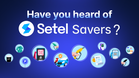 Have You Heard of Setel Savers?